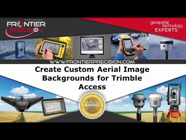 Create Aerial Image Backgrounds for Trimble Access using Trimble Business Center