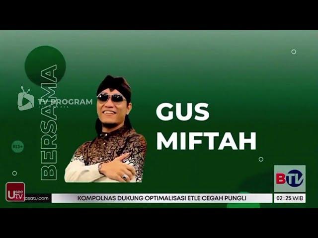 Jalan Dakwah Gus Miftah 2022 BTV