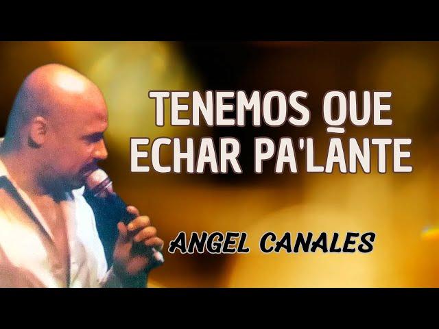 Tenemos Que Echar Pa'lante - Angel Canales | Lyric Video