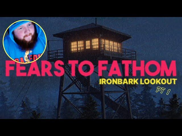 FEARS TO FATHOM: Ironbark Lookout #1