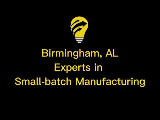 Small batch manufacturing in Birmingham, AL.