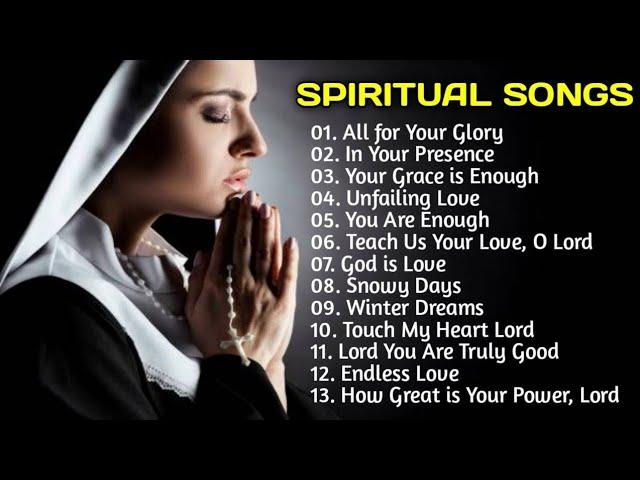 Top 13 Spiritual Songs - Heart Soother - with Lyrics 