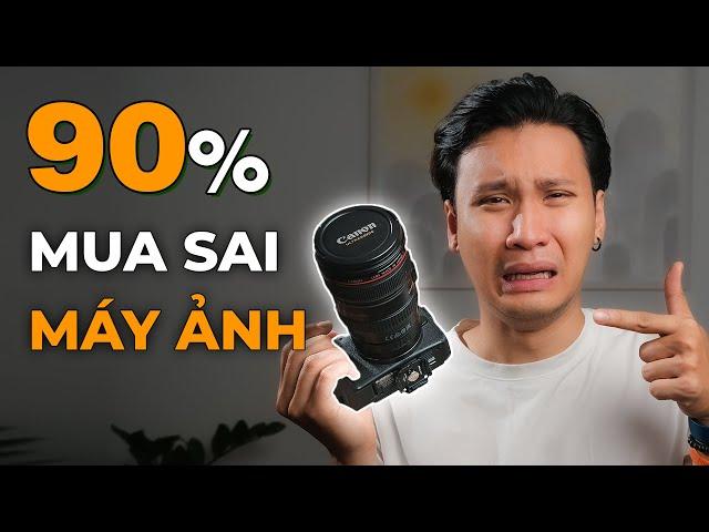 ĐỪNG MUA MÁY ẢNH nếu không biết điều này!