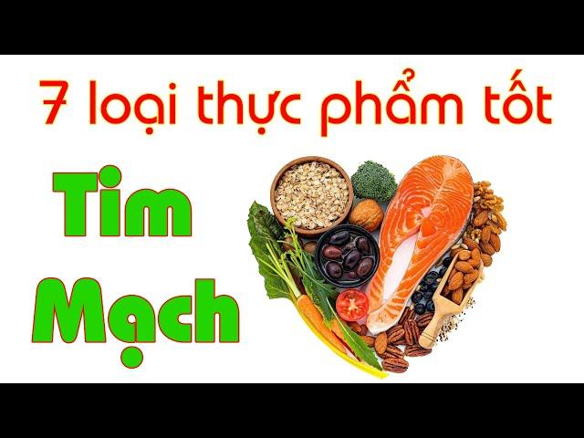 7 Thực Phẩm Tốt Cho Tim Mạch