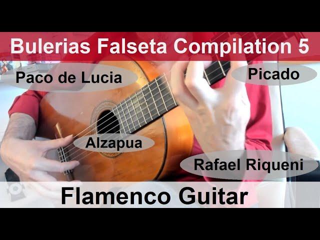 Bulerías Falseta Compilation 5 Paco de Lucia, Rafael Riqueni - Picado - Alzapua - Flamenco Guitar
