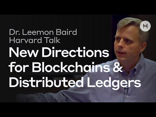 Dr. Leemon Baird x Harvard Talk - Hashgraph: New Directions for Blockchains & Distributed Ledgers