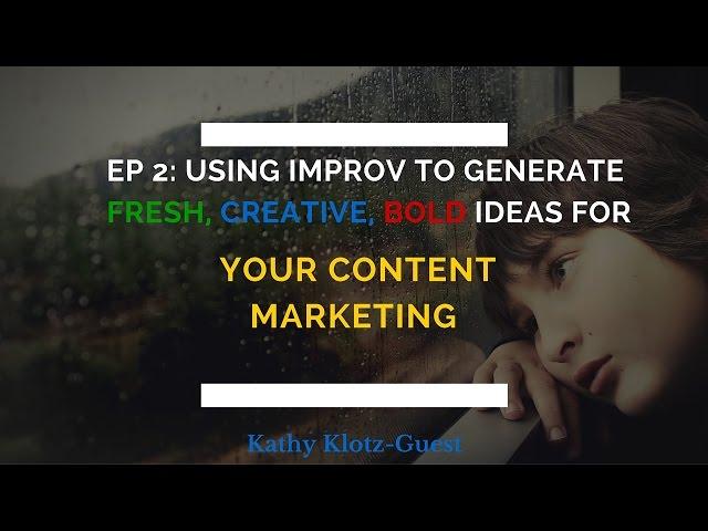 Improv & Innovation Cafe': How  Improv Can Generate Content Marketing Ideas Part 2