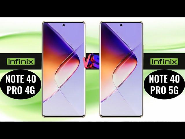 Infinix Note 40 Pro 4G Vs Infinix Note 40 Pro 5G