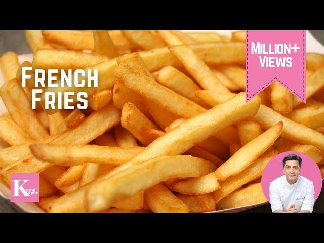 How to make French Fries | Crispy Homemade Recipe Restaurant Style | Kunal Kapur Veg Snacks Recipe