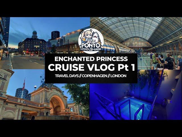 ENCHANTED PRINCESS CRUISE VLOG // TRAVEL DAYS // COPENHAGEN // LONDON