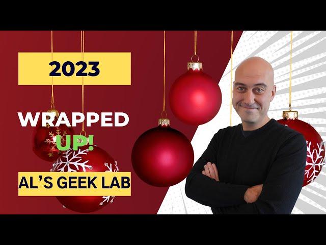Xmas at Als Geek Lab - behind the scenes and what's in store in '24!