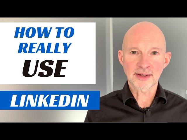 How to use LinkedIn - Tips for more Success