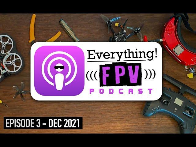 Drone Camps - EVERYTHING FPV Podcast - EPISODE 3