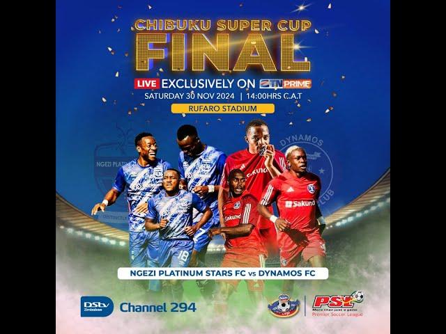 CHIBUKU SUPER CUP FINAL - NGEZI PLATINUM STARS FC VS DYNAMOS FC | 30 NOVEMBER 2024