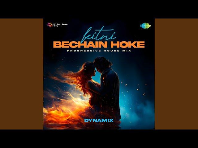 Kitni Bechain Hoke - Progressive House Mix