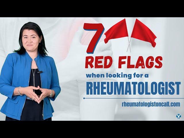 7 Red Flags When Looking for a Rheumatologist - How to Choose Your Next Rheumatologist