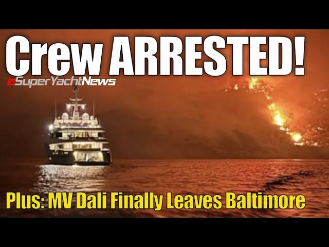 Entire Superyacht Crew ARRESTED After Forest Fire | SY News Ep343