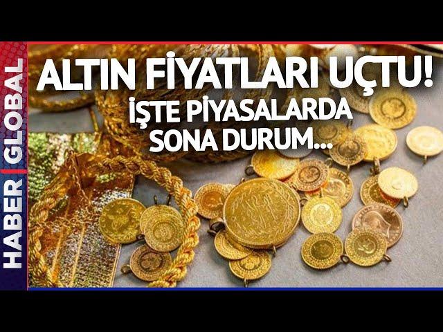 Altın Fiyatları Uçtu! İşte Piyasalarda Son Durum!