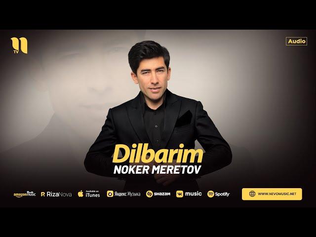 Noker Meretov - Dilbarim (audio 2024)