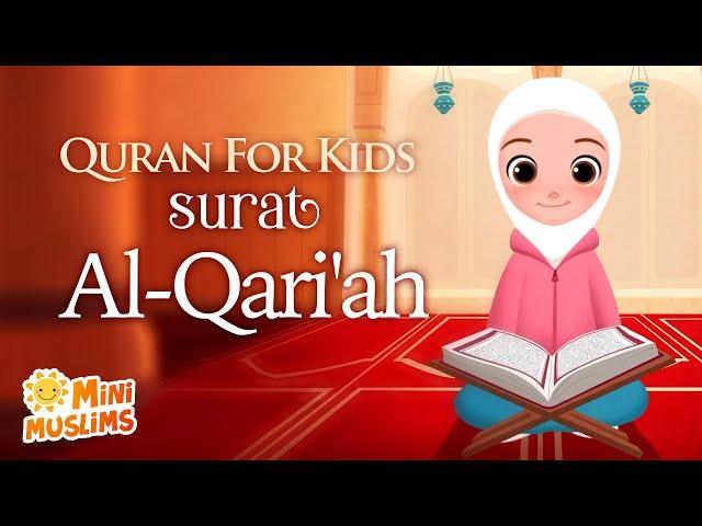 Learn Quran For Kids | Surat Al-Qari'ah سورة القارعة  ️ MiniMuslims