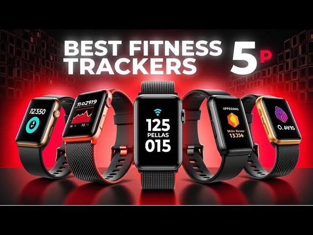 Best Fitness Trackers 2025 | Top 5 Top 5 Best Fitness Trackers - Review