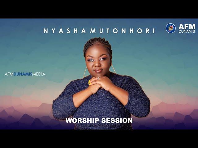 @nyashamutonhoriofficial | Worship Session | AFM Dunamis Revival Centre.