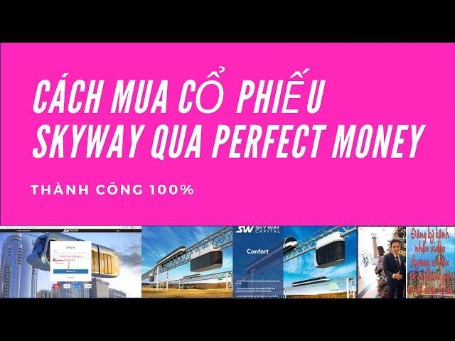 Hướng dẫn cách mua cổ phiếu SKYWAY QUA Perfect Money  (dễ dàng an toàn)