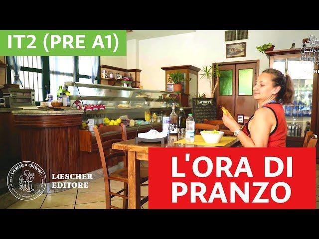 Italiano per stranieri - L'ora di pranzo (PRE A1)