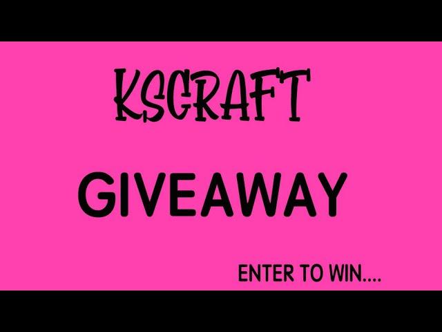 KSCRAFT GiveAway*Closed*