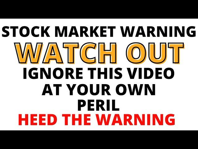 URGENT WARNING- WATCH OUT Stock Market Selloff Coming For S&P500 & NASDAQ- Ignore at Your Own Peril