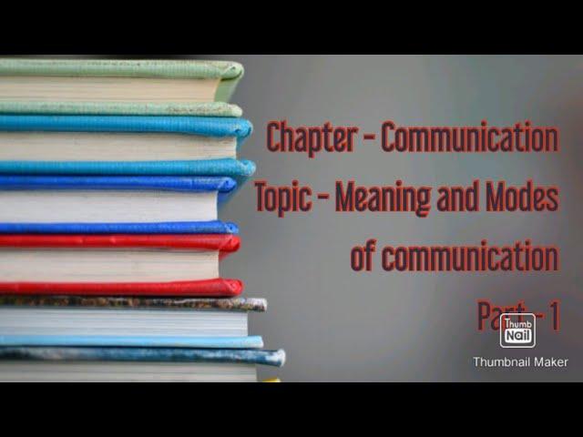 Chapter - Communication ( meaning and modes of communication)