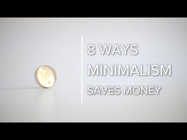 8 Ways Minimalism Saves Money