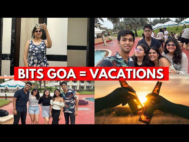 BITS Goa = 4 Year Vacation | *Luxury* outings at BITS Goa