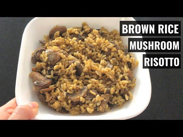 BROWN RICE MUSHROOM RISOTTO | Healthy, Vegan, & Quick