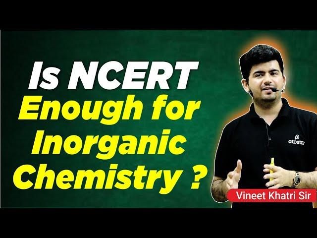 Is NCERT enough for inorganic chemistry ? JEE Mains 2021 | JEE advanced 2021 preparation strategy