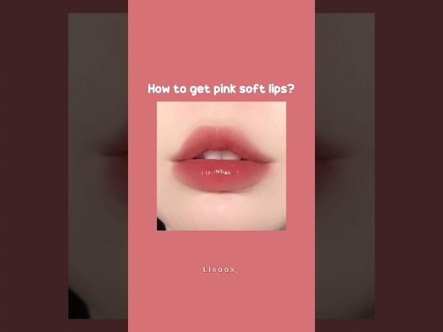 How to get pink soft lips !!