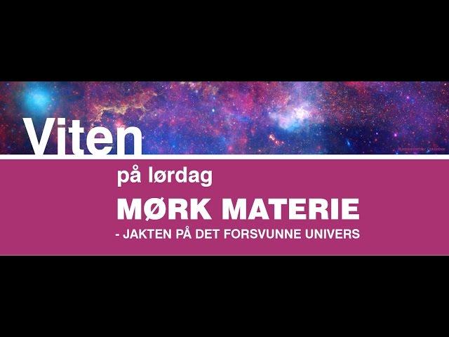 Viten på lørdag: Mørk materie