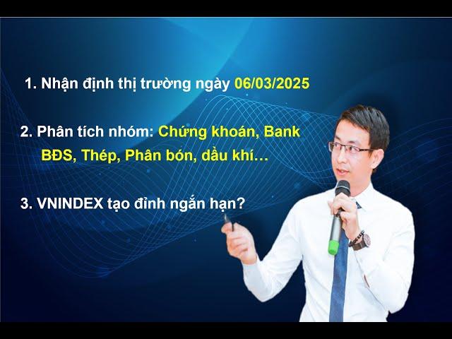 Chứng khoán hàng ngày: Nhận định thị trường ngày 06/03/2025. VNINDEX tạo đỉnh ngắn hạn tại 1320đ+-?