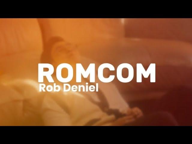 Rob Deniel - Romcom ( Lyrics)