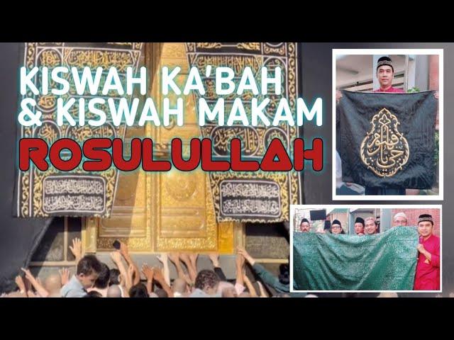 KISWAH KA'BAH dan Penutup MAKAM ROSULULLAH SAW || Semoga Menjadi Haji Mabrur