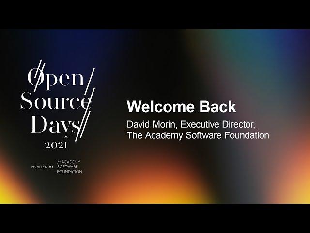 Welcome Back - David Morin, Executive Director, The Academy Software Foundation