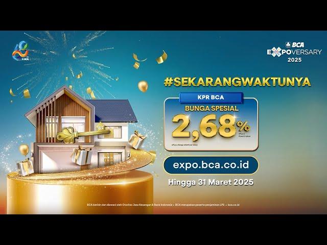 #SekarangWaktunya Penawaran KPR BCA di BCA Expoversary 2025