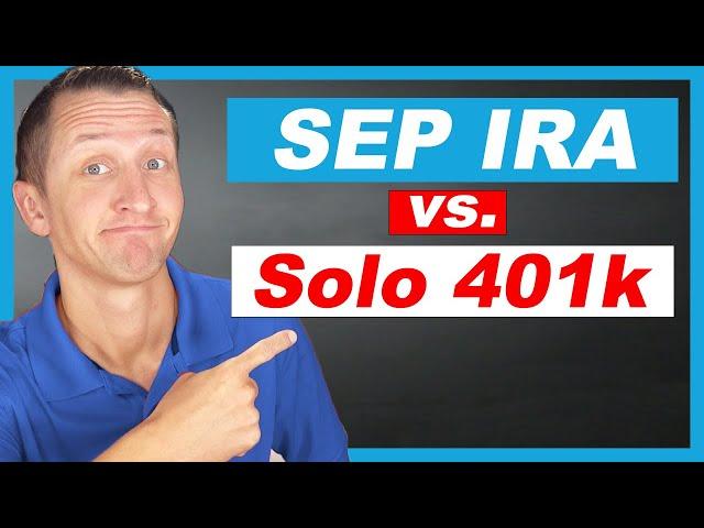 SEP IRA vs Solo 401k Explained