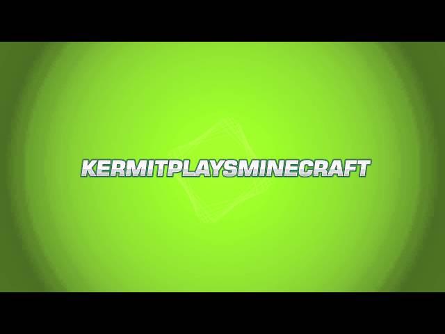 MINECRAFT: KermitPlaysMinecraft Official Intro!