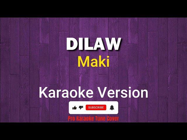 Dilaw - Maki (Karaoke Version)  Pro Karaoke Tune Cover