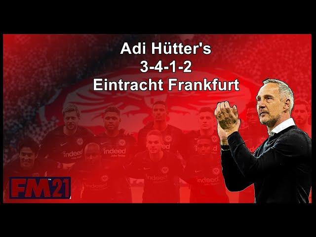 Play like Adi Hütter's Eintracht Frankfurt 3-4-1-2 Football manager 21.