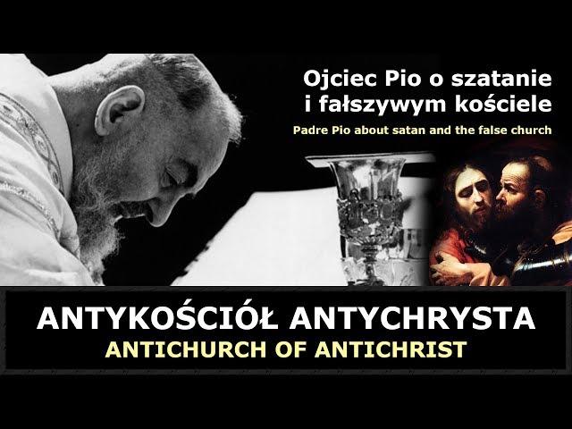 Padre Pio about satan and the false church
