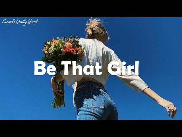 [Playlist] Be That Girl | vibe songs that i sure 100% feel good