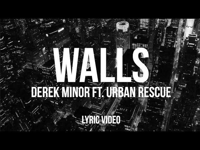 Derek Minor - Walls ft. Urban Rescue (Official Lyric Video)