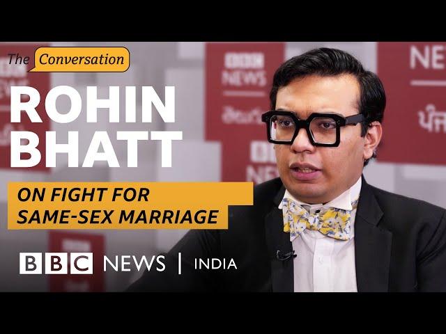 'We will win': Supreme Court lawyer Rohin Bhatt on same-sex marriage and LGBT rights | BBC News